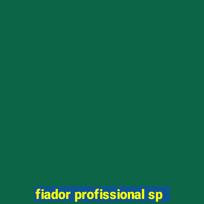 fiador profissional sp